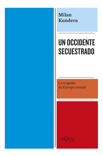 Un Occidente Secuestrado De Milan Kundera - Tusquets
