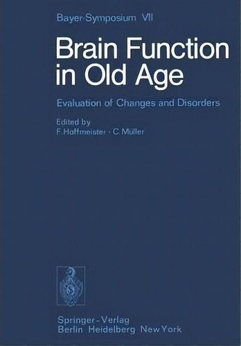 Brain Function In Old Age, De F. Hoffmeister. Editorial Springer Verlag Berlin Heidelberg Gmbh Co Kg, Tapa Blanda En Inglés