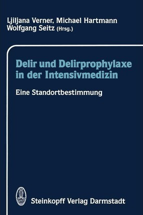 Delir Und Delirprophylaxe In Der Intensivmedizin - L. Ver...