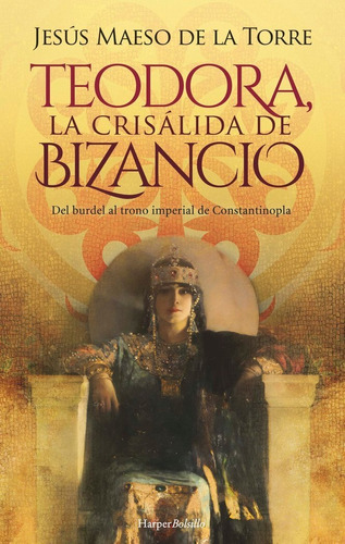Libro Teodora La Crisalida De Bizancio - Maeso De La Torr...