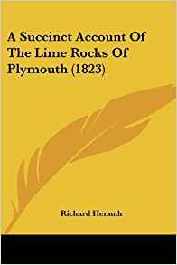 A Succinct Account Of The Lime Rocks Of Plymouth (1823)