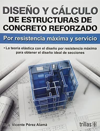 Libro: Diseno Y Calculo De Estructuras De Concreto Reforzado