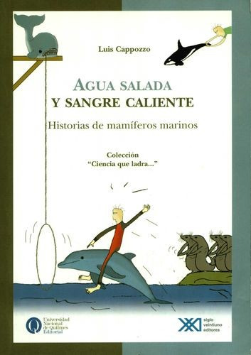 Libro Agua Salada Y Sangre Caliente. Historias De Mamíferos