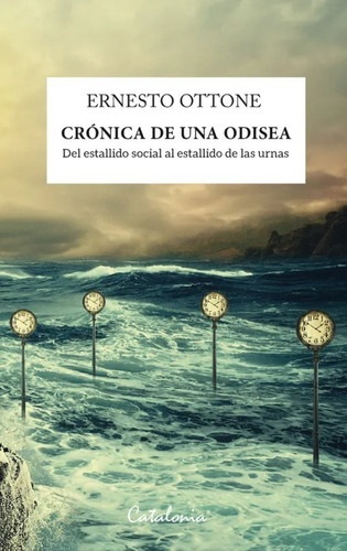 Crónica De Una Odisea, De Ernesto Ottone., Vol. No Aplica. Editorial Catalonia, Tapa Blanda En Español, 2022