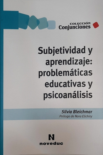 Bleichmar Subjetividad Y Aprendizaje: Problemáticas Educati