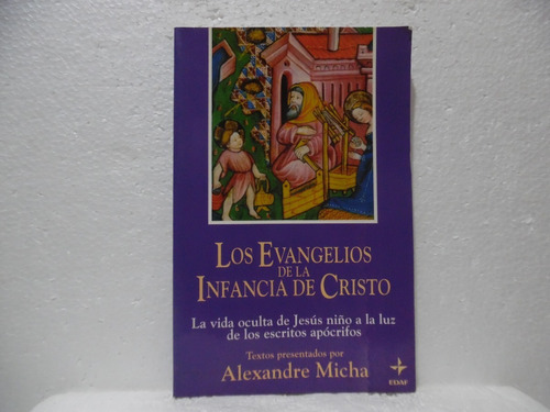 Los Evangelios De La Infancia De Cristo / Alexandre Micha 