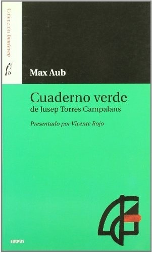 Cuaderno Verde - De Jusep Torres Campalans, Max Aub, Sirpu 