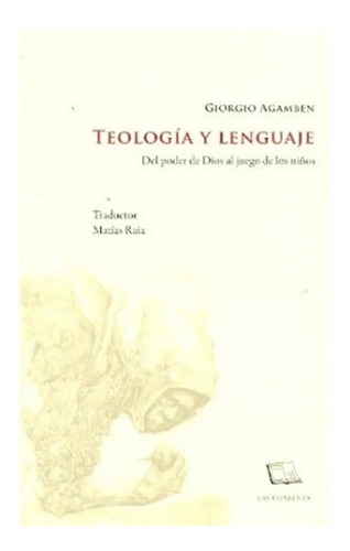 Libro Teologia Y Lenguaje Giorgio Agamben Las Cuarenta