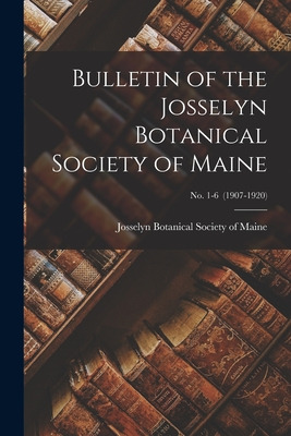 Libro Bulletin Of The Josselyn Botanical Society Of Maine...