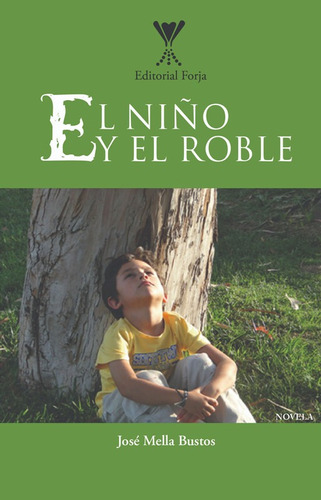 El Niño Y El Roble / José Mella Bustos