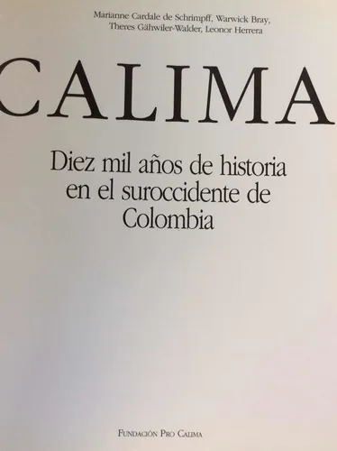Calima - Diez Mil Años De Historia En Colombia