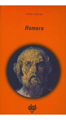 Homero, De Pierre Carlier. Editorial Ediciones Akal, Edición 1 En Español, 2005