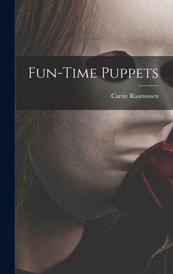 Libro Fun-time Puppets - Rasmussen, Carrie