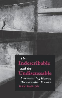 Libro The Indescribable And The Undiscussable - Dan Bar-on