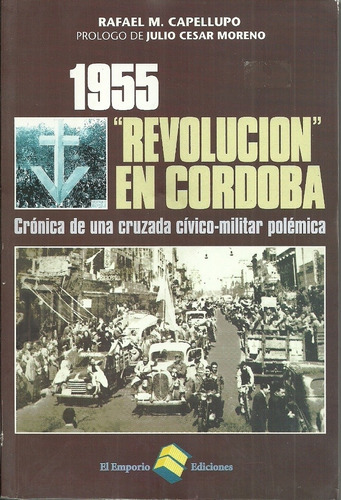 1955   Revolución   En Cordoba - Rafael Capellupo El Emporio