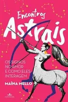 Comprar Livro Esoterismo Encontros Astrais Os Signos No Amor E Como Eles Interagem De Maína Mello Pela Fontanar (2016)