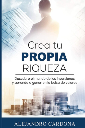 Libro Crea Tu Propia Riqueza En Español