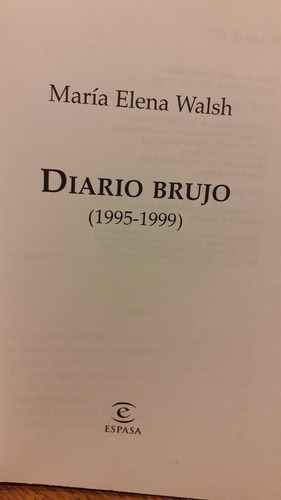 Maria E. Walsh .diario Brujo.espasa Calpe Hoy, 1999