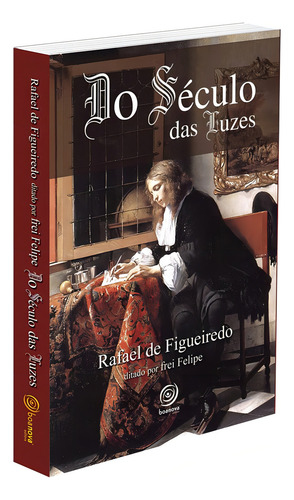 Do Século Das Luzes: Não Aplica, De Médium: Rafael De Figueiredo / Ditado Por: Frei Felipe. Não Aplica, Vol. Não Aplica. Editorial Boa Nova, Tapa Mole, Edición Não Aplica En Português, 2009