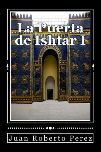 Libro La Puerta De Ishtar I (el Ojo Del Alma) (spanish Editi