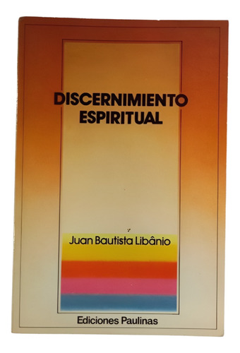 Discernimiento Espiritual - Juan Bautista Libanio