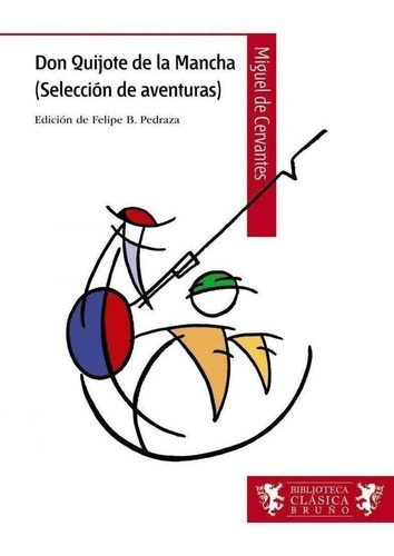 Libro: Don Quijote De La Mancha (selección De Aventuras). De