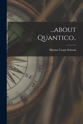 Libro ...about Quantico.. - Marine Corps Schools (u S )