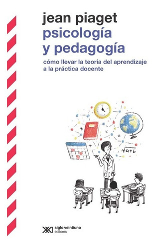 Psicología Y Pedagogía - Jean Piaget - Siglo Xxi - Libro