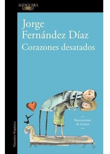Corazones Desatados - Jorge Fernandez Diaz - Alfaguara