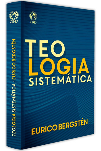 Teologia Sistemática, de Bergsten, Eurico. Editora Casa Publicadora das Assembleias de Deus, capa mole em português, 1999