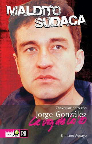 Maldito Sudaca Conversaciones Con Jorge González / Aguayo