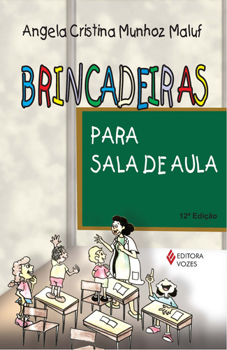 Brincadeiras para sala de aula, de Maluf, Angela Cristina Munhoz. Editora Vozes Ltda., capa mole em português, 2014