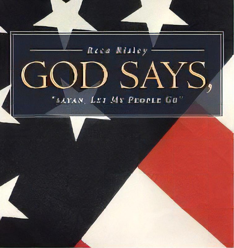 God Says, 'satan Let My People Go.', De Reca Risley. Editorial Christian Faith Publishing, Inc, Tapa Dura En Inglés