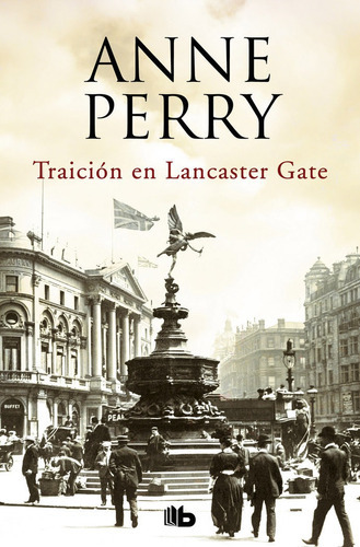 Traiciãâ³n En Lancaster Gate (inspector Thomas Pitt 31), De Perry, Anne. Editorial B De Bolsillo (ediciones B), Tapa Blanda En Español