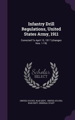 Libro Infantry Drill Regulations, United States Army, 191...