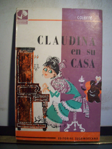 Adp Claudina En Su Casa Colette / Ed Sudamericana 1963 Bs As