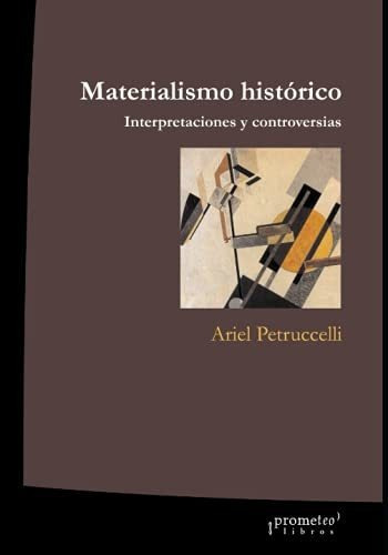 Materialismo Historico, De Ariel Petruccelli. Editorial Independently Published, Tapa Blanda En Español, 2021