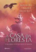 Comprar Libro Casa Da Floresta A Vol 2 Ciclo De Avalon De Bradley Ma