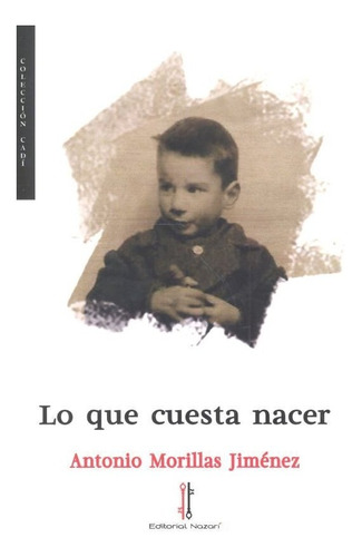 Lo Que Cuesta Nacer, De Morillas, Antonio. Editorial Nazarí S.l., Tapa Blanda En Español