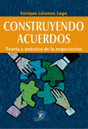 Construyendo Acuerdos, De Enrique Lorenzo Lago. Editorial Diaz De Santos Importados, Tapa Blanda, Edición 2017 En Español