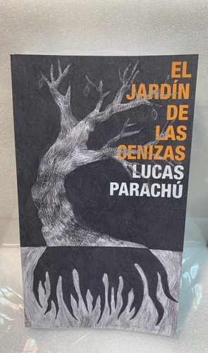 El Jardin De Las Cenizas, De Lucas Parachu. Editorial Valletta Ediciones, Tapa Blanda En Español