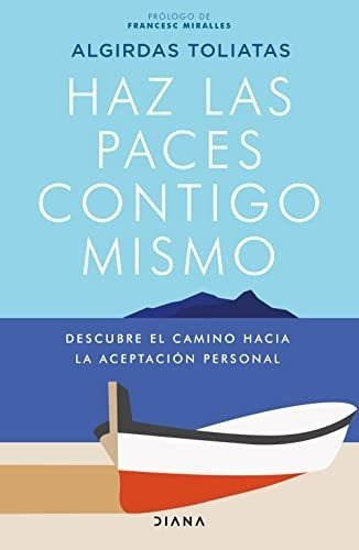 Haz Las Paces Contigo Mismo Descubre El Camino Haci, de Toliatas, Algir. Editorial Pla Publishing en español