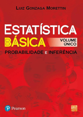 Estatística básica: Probabilidade e Inferência, de Morettin, Luiz Gonzaga. Editorial Pearson, tapa mole, edición 1 en português, 2009