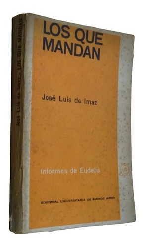 Los Que Mandan. José Luis De Imaz. Eudeba
