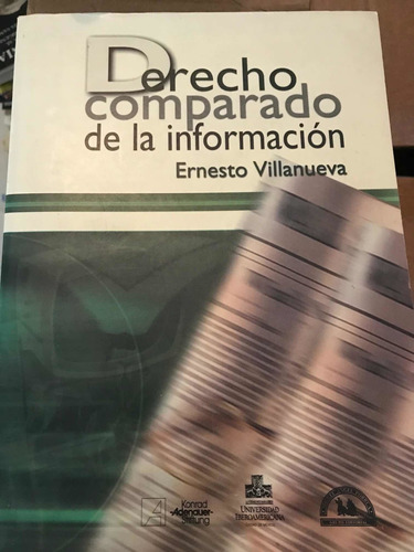 Derecho Comparado De La Información Ernesto Villanueva