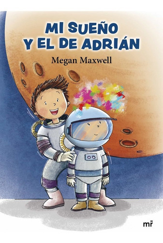 MI SUEÃÂO Y EL DE ADRIAN, de Maxwell, Megan. Editorial Ediciones Martinez Roca, tapa dura en español