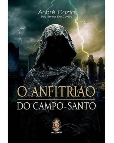 O Anfitrião Do Campo Santo - André Cozta