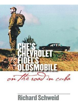 Libro Che's Chevrolet, Fidel's Oldsmobile : On The Road I...