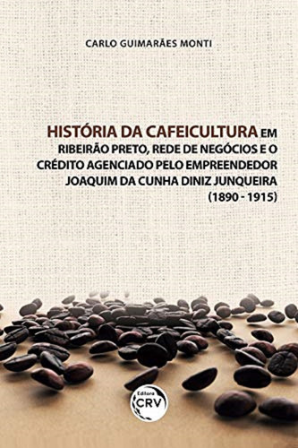 História Da Cafeicultura Em Ribeirão Preto