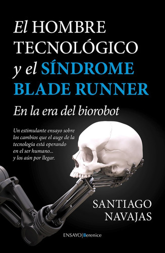 El Hombre Tecnológico Y El Síndrome Blade Runner. 